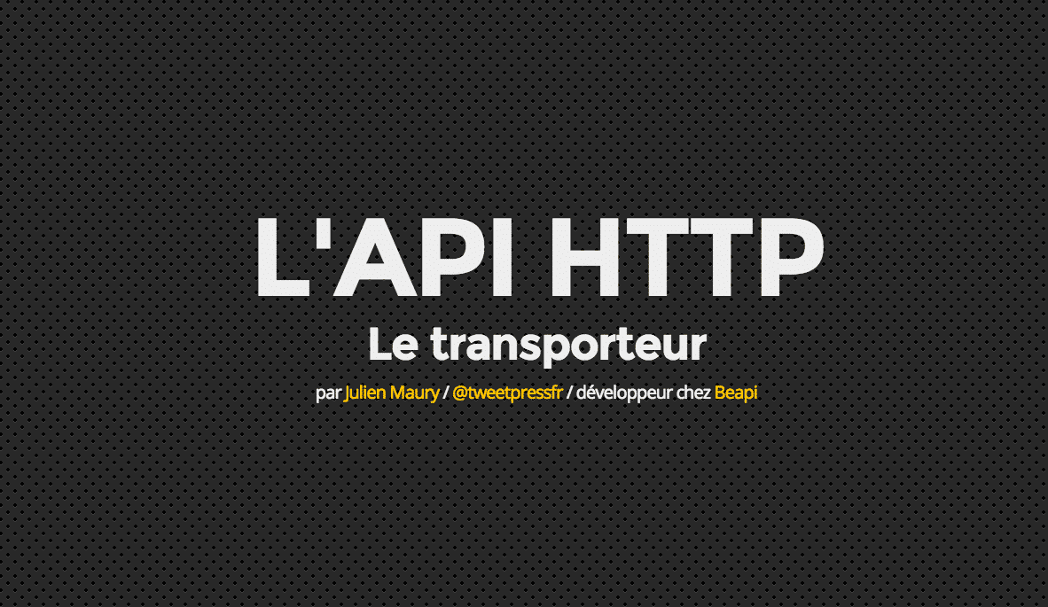 L'API HTTP par Julien Maury