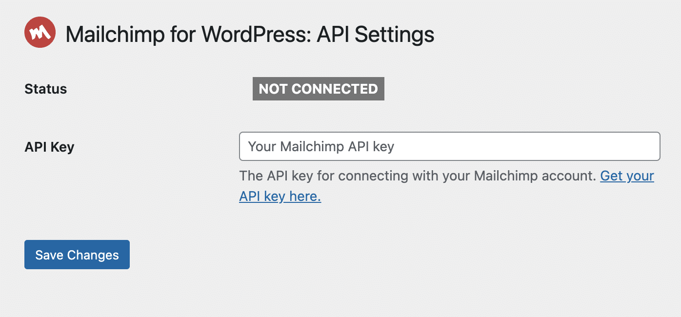 Get your API key for the Mailchimp for WordPress plugin.